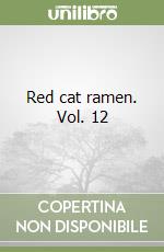 Red cat ramen. Vol. 12