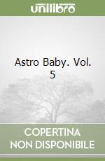 Astro Baby. Vol. 5 libro