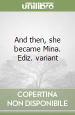 And then, she became Mina. Ediz. variant