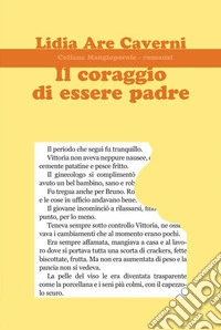 Il coraggio di essere padre