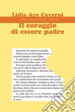 Il coraggio di essere padre libro