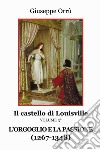 L'orgoglio e la passione (1267-1348) Il castello di Louisville. Vol. 3 libro di Orrù Giuseppe