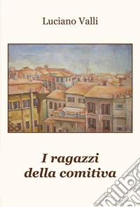 I ragazzi della comitiva