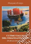 L'ultimo viaggio del comandante Li-Chi. (Il silenzio del passato) libro