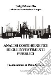 Analisi costi-benefici degli investimenti pubblici libro di Marsullo Luigi