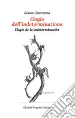 Elogio dell'indeterminazione-Elogio de la indeterminación libro