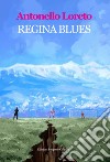 Regina blues libro di Loreto Antonello