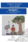 Moquoit. Uno sguardo sulle minoranze etniche del Chaco argentino libro di Mondini Umberto Berini Silvia