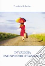 In valigia uno spicchio d'azzurro