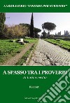 A spasso tra i proverbi. In Latino veritas. Laboratorio «Insieme per scrivere» libro