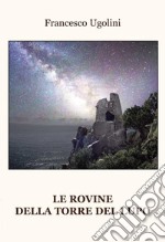 Le rovine della torre del lupo libro