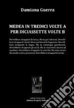 Medea in tredici volte a per diciassette volte b