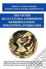 The victim as a cultural expression. Representation, perception, symbolism libro