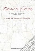 Senza pietre. 11 poeti per Carlo Levi (Matera 2019) libro