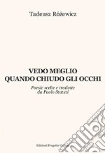 Vedo meglio quando chiudo gli occhi libro