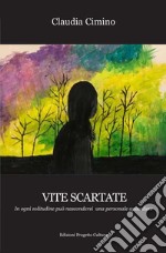 Vite scartate. In ogni solitudine può nascondersi una personale apocalisse