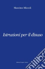 Istruzioni per il disuso libro