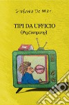 Tipi da ufficio (PsyCompany) libro di De Mitri Stefania