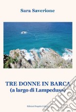 Tre donne in barca (A largo di Lampedusa) libro