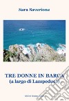 Tre donne in barca (A largo di Lampedusa) libro