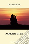 Parlami di te libro