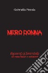 Nero donna. Racconti al femminile di vendette e misteri libro di Pizzala Gabriella