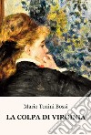 La colpa di Virginia libro di Tonini Bossi Mario