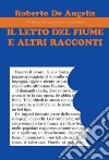 Il letto del fiume e altri racconti libro