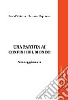 Una partita ai confini del mondo libro