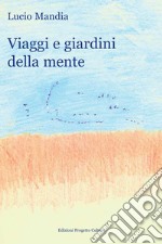 Viaggi e giardini della mente libro