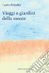 Viaggi e giardini della mente libro