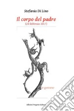 Il corpo del padre (24 febbraio 2017)