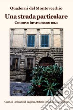 Una strada particolare. Quaderni del Montevecchio libro