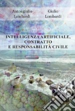 Intelligenza artificiale, contratto e responsabilità civile