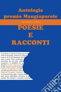 Antologia del premio Mangiaparole 2021. Poesie e Racconti libro