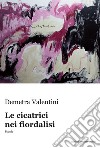 Le cicatrici nei fiordalisi libro