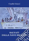 Salvati dalla nave Diciotti libro di Galassi Claudio