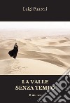 La valle senza tempo libro di Panceri Luigi