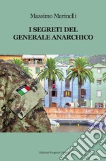 I segreti del generale anarchico