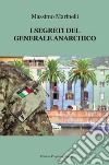 I segreti del generale anarchico libro