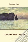 L'odore dell'olio libro di Sica Vincenzo