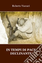 In tempi di pace declinante libro