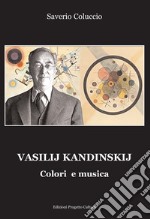 Vasilij Kandinskij. Colori e musica