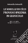 Le sorelle di Cèco provano Ifigenia in Gianicolo libro