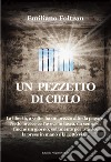 Un pezzetto di cielo libro di Foltran Emiliano