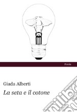 La seta e il cotone libro