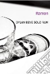 Dylan beve solo rum libro