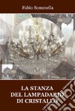 La stanza del lampadario di cristallo libro