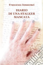 Diario di una stalker mancata libro