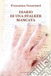 Diario di una stalker mancata libro